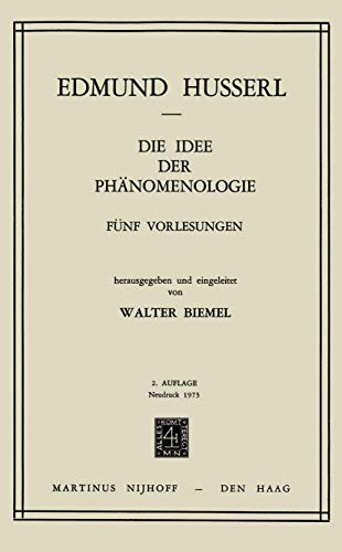 Stock image for Die Idee der Phanomenologie: Funf Vorlesungen, zweiten auflage (Husserliana: Edmund Husserl - Gesammelte Werke Band 2) (German Edition) for sale by Zubal-Books, Since 1961