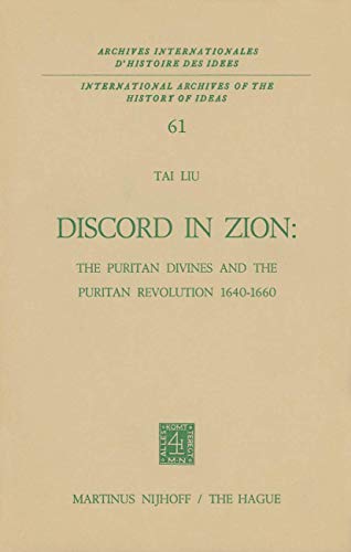 9789024751563: Discord in Zion: The Puritan Divines and the Puritan Revolution 1640–1660: 61 (International Archives of the History of Ideas Archives internationales d'histoire des ides, 61)