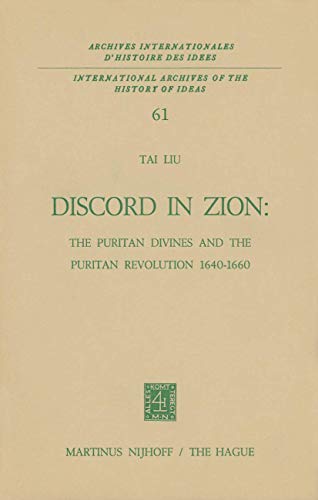 9789024751563: Discord in Zion: The Puritan Divines and the Puritan Revolution 1640–1660 (International Archives of the History of Ideas Archives internationales d'histoire des ides, 61)