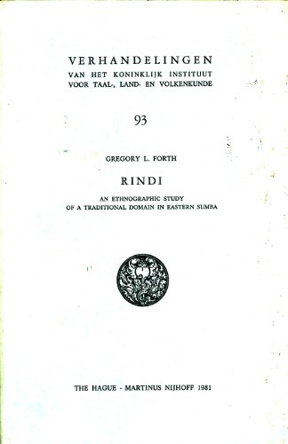 

Rindi: An Ethnographic Study of a Traditional Domain in Eastern Sumba (Verhandelingen Van Het Koninklijk Instituut Voor Taal-, Land, 93)