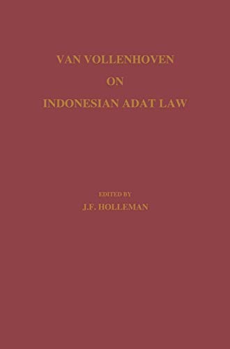 Van Vollenhoven on Indonesian Adat Law Selections from Het Adatrecht Van NederlanschInde Volume 1...