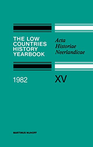 Beispielbild fr The Low Countries History Yearbook 1982: Acta Historiae Neerlandicae XV zum Verkauf von Zubal-Books, Since 1961