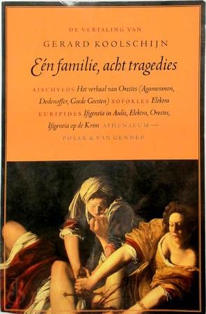 Een familie, acht tragedies: bevat: Ifigeneia in Aulis; Euripides; het verhaal van Orestes (Agamemnon, dodenoffer, goede geesten); Aischylos; Elektra; ... Orestes; Ifigeneia op de Krim; Euripides