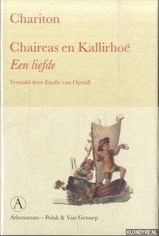 Beispielbild fr Chaireas en Kallirho. Een liefde. Vertaald door Emilie van Opstall. zum Verkauf von Scrinium Classical Antiquity
