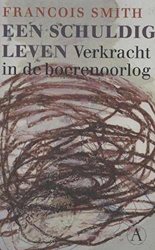 Stock image for Een schuldig leven: verkracht in de Boerenoorlog for sale by Better World Books Ltd