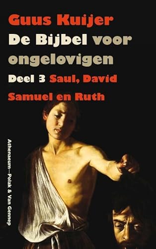 Beispielbild fr De Bijbel voor ongelovigen, deel 3: Saul, David, Samuel en Ruth zum Verkauf von Antiquariaat Schot