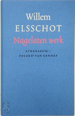 Nagelaten werk (Volledig werk van Willem Elsschot, Band 11) - Elsschot, Willem