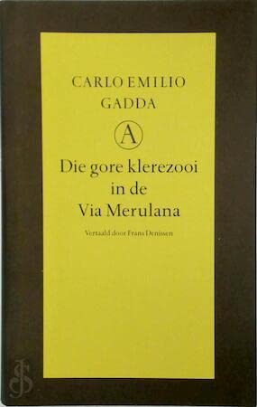 Die gore klerezooi in de Via Merulana (Grote bellettrie serie) - Gadda, Carlo Emilio