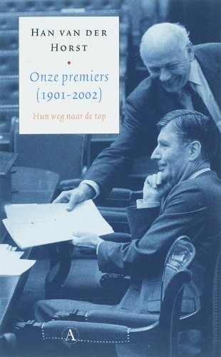 9789025320560: Onze premiers (1901-2002): hun weg naar de top