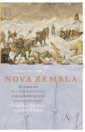 Beispielbild fr Nova Zembla - De tochten van Willem Barentsz en de overwintering in het Behouden Huis zum Verkauf von Antiquariaat Coriovallum
