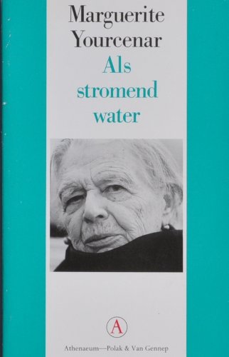 Als Stromend Water (9789025350185) by Marguerite Yourcenar