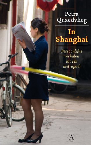 9789025364113: In Shanghai: persoonlijke verhalen uit een metropool