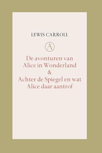 9789025364212: De avonturen van Alice in Wonderland ; Achter de spiegel en wat Alice daar aantrof