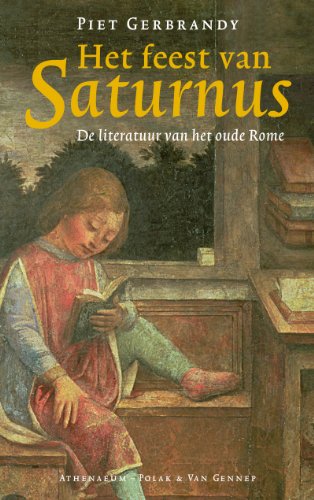 Beispielbild fr Het feest van Saturnus. De literatuur van het oude Rome. zum Verkauf von Antiquariaat Berger & De Vries