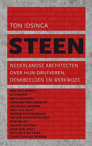 Imagen de archivo de Steen. Nederlandse architecten over hun drijfveren, denkbeelden en werkwijze a la venta por Antiquariaat Schot