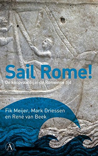 Beispielbild fr Sail Rome! De koopvaardij in de Romeinse tijd. zum Verkauf von Scrinium Classical Antiquity
