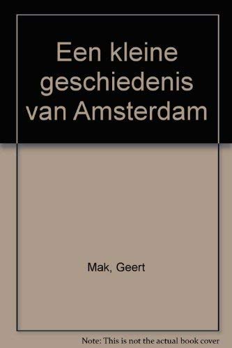 Beispielbild fr Een kleine geschiedenis van Amsterdam. zum Verkauf von Antiquariaat Schot