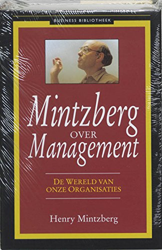 Beispielbild fr Mintzberg over management: de wereld van onze organisaties zum Verkauf von medimops