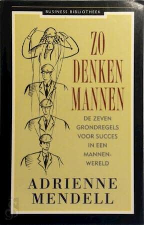 Imagen de archivo de Zo denken mannen: de zeven grondregels voor succes in een mannenwereld (Business bibliotheek) a la venta por medimops