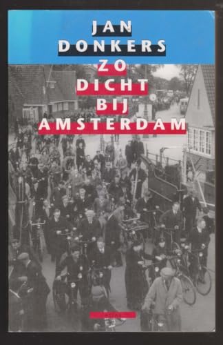 Stock image for Zo dicht bij Amsterdam (Dutch Edition) for sale by Wolk Media & Entertainment