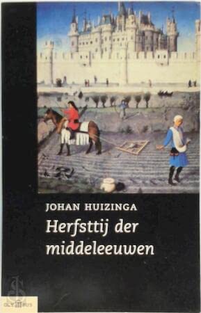 Beispielbild fr Herfsttij der Middeleeuwen. Studie over levens- en gedachtenvormen der veertiende en vijftiende eeuw in Frankrijk en de Nederlanden zum Verkauf von Antiquariaat Schot