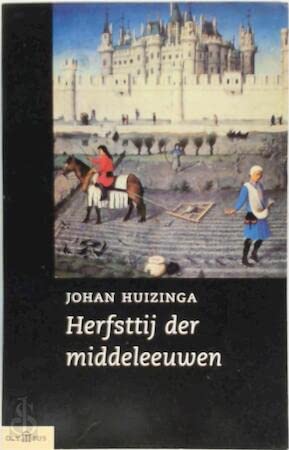 9789025412074: Herfsttij der middeleeuwen: studie over levens- en gedachtenvormen der veertiende en vijftiende eeuw in Frankrijk en de Nederlanden