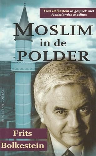 Stock image for Moslim in de polder: Frits Bolkestein in gesprek met Nederlandse moslims for sale by Ammareal