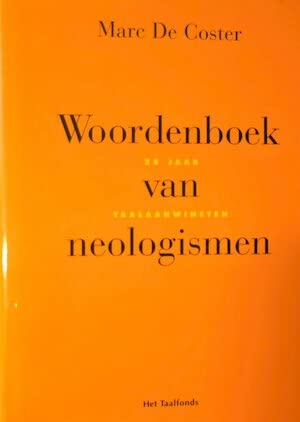 Stock image for Woordenboek van neologismen. 25 jaar taalaanwinsten for sale by Antiquariaat Schot