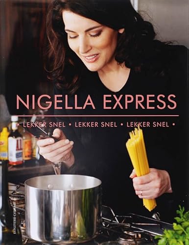 Beispielbild fr Nigella express: lekker snel, lekker snel, lekker snel zum Verkauf von Ammareal