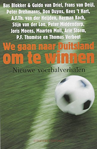 Stock image for We gaan naar Duitsland om te winnen / druk 1: nieuwe voetbalverhalen for sale by medimops