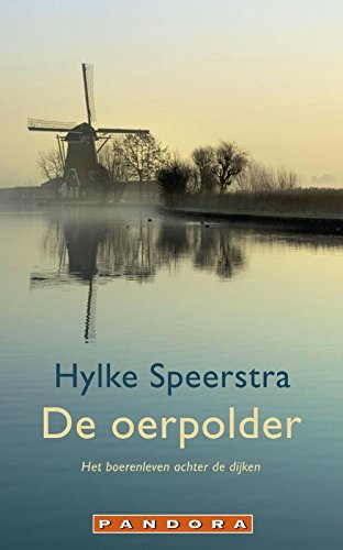 9789025436209: De oerpolder: het boerenleven achter de dijken (Pandora Pockets)