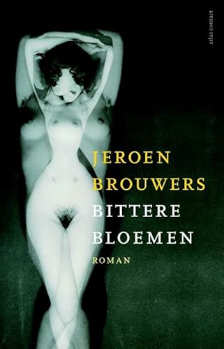 9789025445065: Bittere bloemen: roman