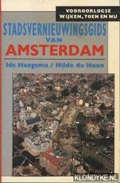 Stadsvernieuwingsgids van Amsterdam: Vooroorlogse wijken, toen en nu (Dutch Edition) (9789025465353) by Haan, Hilde De