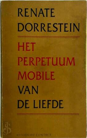 Het perpetuum mobile van de liefde (Dutch Edition) (9789025466299) by Dorrestein, Renate