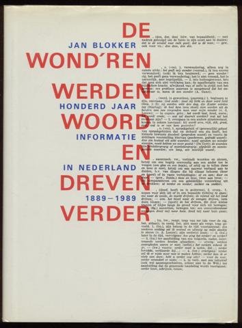 Beispielbild fr De wond'ren werden woord en dreven verder: honderd jaar informatie in Nederland 1889-1989 zum Verkauf von medimops