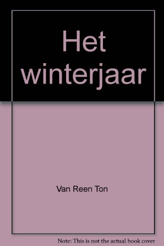 Het winterjaar (Dutch Edition) (9789025466541) by Reen, Ton Van