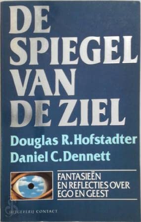 De Spiegel Van De Ziel: FantasieÃ«n En Reflecties Over Ego En Geest (9789025468040) by Douglas R. Hofstadter; Daniel Clement Dennett