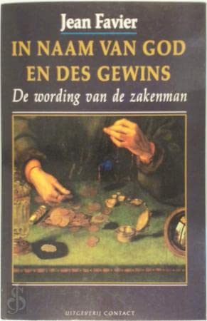 9789025468217: IN NAAM VAN GOD EN DES GEWINS DE WORDING VAN DE ZAKENMAN