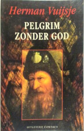 Beispielbild fr Pelgrim Zonder God: Een Voettocht Van Santiago de Compostela Naar Amsterdam zum Verkauf von Hamelyn