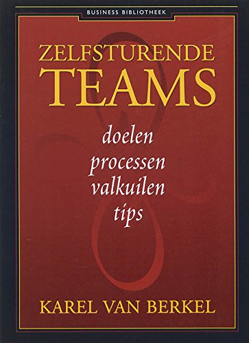 Stock image for Zelfsturende teams: doelen - processen - valkuilen - tips (Business Bibliotheek) for sale by medimops