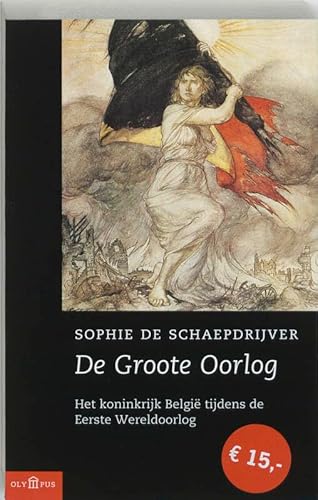 Stock image for De Groote Oorlog: het koninkrijk Belgie tijdens de Eerste Wereldoorlog: het koninkrijk Belgie tijdens de Eerste Wereldoorlog (Olympus) for sale by Benjamin Books