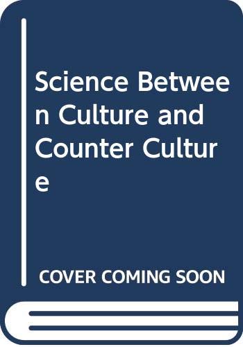 Imagen de archivo de SCIENCE BETWEEN CULTURE AND COUNTER- CULTURE. (SIGNED). a la venta por Burwood Books