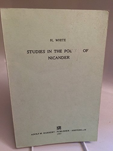 9789025608996: Studies in the poetry of Nicander (Classical and Byzantine monographs) by Whi...