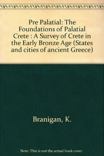 9789025609542: Pre Palatial: The Foundations of Palatial Crete : A Survey of Crete in the Early Bronze Age
