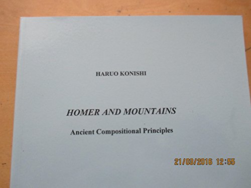 Stock image for HOMER AND MOUNTAINS Ancient Compositional Principles for sale by Ancient World Books