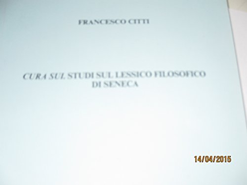 CURA SUI. STUDI SUL LESSICO FILOSOFICO DI SENECA