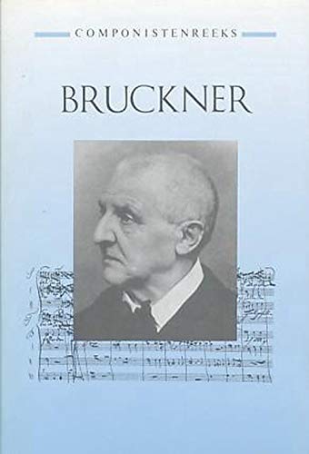 Imagen de archivo de Bruckner (Gottmer componistenreeks) a la venta por medimops