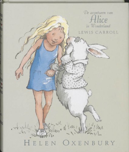 De avonturen van Alice in Wonderland. Met illustraties van Helen Oxenbury.