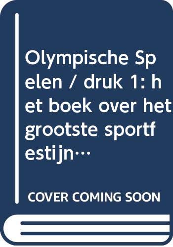 Stock image for Olympische Spelen: het boek over het grootste sportfestijn ter wereld for sale by Better World Books Ltd