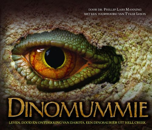 Beispielbild fr Dinomummie / druk 1: leven, dood ontdekking van Dakota, een Dinosaurier uit Hell Creek zum Verkauf von medimops